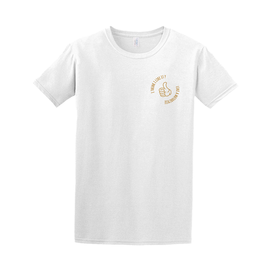 I Think I Like It? - White T-Shirt